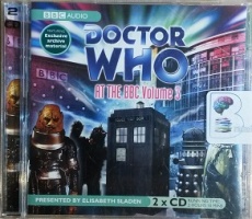 Doctor Who at the BBC Volume 3 written by BBC Dr Who Team performed by Elizabeth Sladen on CD (Abridged)
